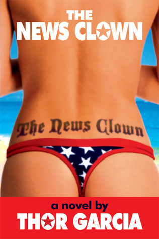 The News Clown by Thor Garcia Goodreads