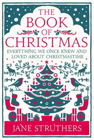 The Book of Christmas: Everything We Once Knew and Loved About Christmastime