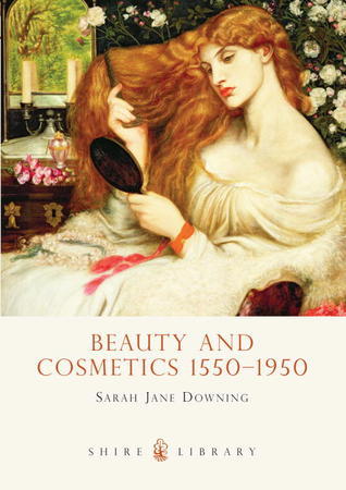 Beauty and Cosmetics 1550-1950