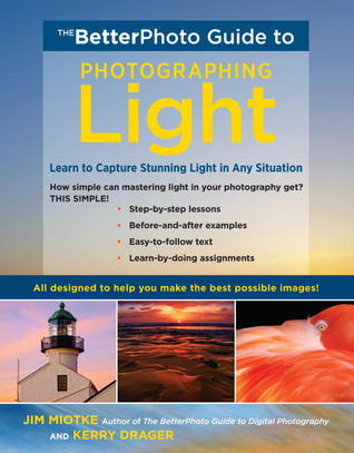 The BetterPhoto Guide to Photographing Light: Learn to Capture Stunning ...