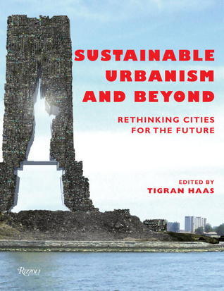 Sustainable Urbanism and Beyond: Rethinking Cities for the Future by ...