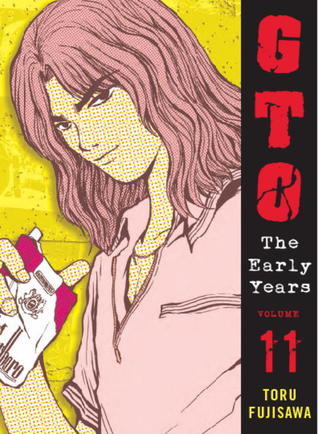 GTO The Early Years Shonan Junai Gumi Volume 11 By T ru Fujisawa 