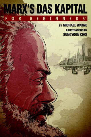 Marx's 'Das Kapital' For Beginners