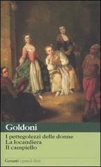 I Pettegolezzi Delle Donne / La Locandiera / Il Campiello