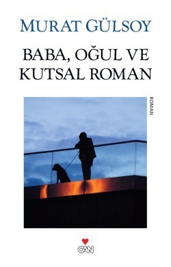 Baba, Oğul ve Kutsal Roman book cover