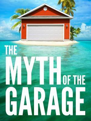 The Myth of the Garage book cover