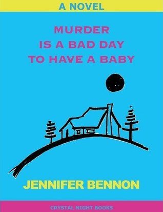 Murder Is A Bad Day To Have A Baby