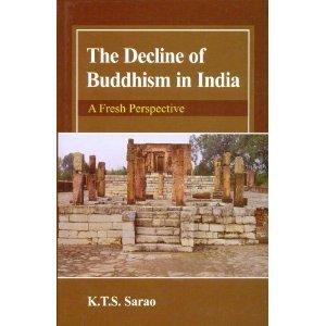 Decline of Buddhism in India: A Fresh Perspective by K.T.S. Sarao | Goodreads