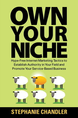 Own Your Niche Hype Free Internet Marketing Tactics To Establish