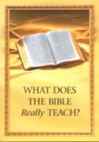 What Does The Bible Really Teach?