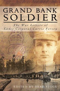Grand Bank Soldier: The War Letters of Lance Corporal Curtis Forsey by ...