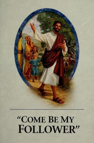 "Come Be My Follower"