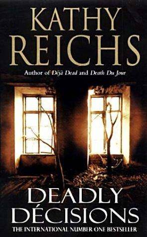 Deadly Decisions (Temperance Brennan, #3)