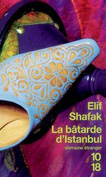 La bâtarde d'Istanbul by Elif Shafak | Goodreads