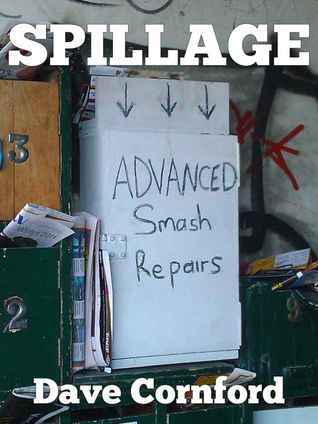 Spillage by Dave Cornford | Goodreads