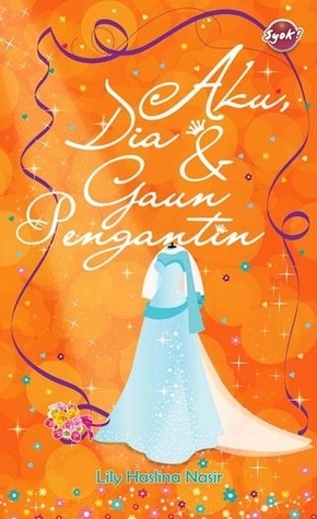 Aku, Dia & Gaun Pengantin book cover