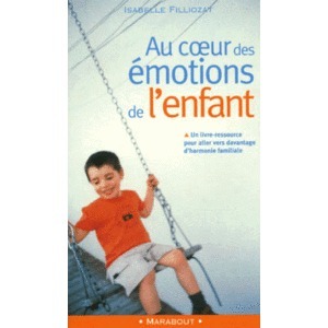 Au coeur des émotions de l'enfant , Comprendre son langage, ses rires et ses pleurs