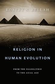 Religion in Human Evolution: From the Paleolithic to the Axial Age