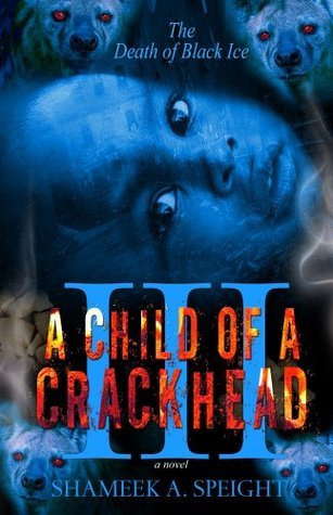 A Child of a Crackhead III