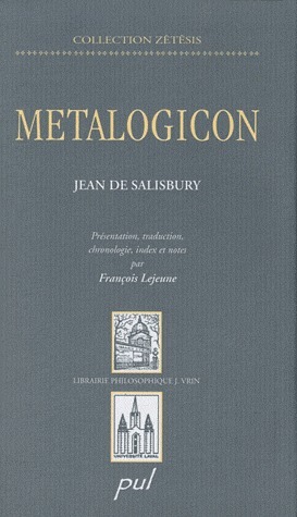 Metalogicon (Zetesis) (French Edition) by John of Salisbury Goodreads