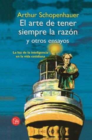 El arte de tener siempre la razón y otros ensayos book cover