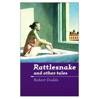 Rattlesnake and Other Tales by Robert Dodds | Goodreads