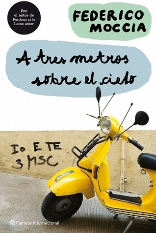 A tres metros sobre el cielo (A tres metros sobre el cielo, #1)