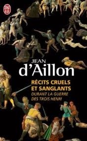 Récits cruels et sanglants durant la guerre des trois Henri book cover