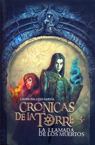 La llamada de los muertos (Crónicas de la Torre, #3)