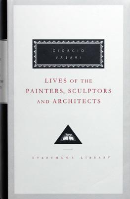 Lives Of The Painters, Sculptors And Architects (Everyman's Library ...