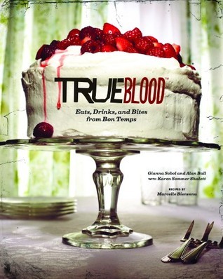 cover img of True Blood: Eats, Drinks, and Bites from Bon Temps