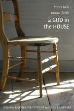 A God in the House: Poets Talk About Faith