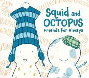 Squid and Octopus Friends for Always