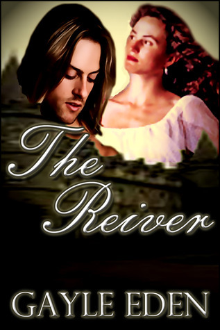 Gail Reeder Books The Reiver (Revised and extended) by Gayle Eden | Goodreads