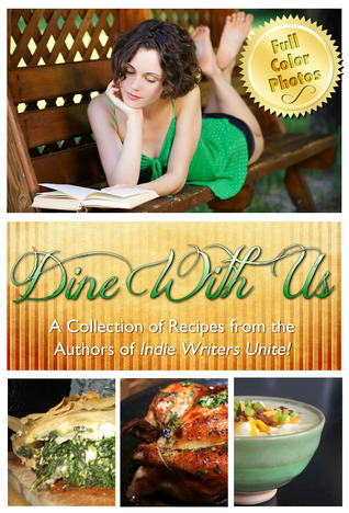 Dine With Us, A Collection of Recipes from the Authors of Indie Writers Unite book cover