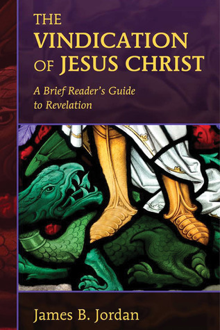 The Vindication of Jesus Christ: A Brief Reader's Guide to Revelation
