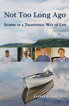 Not Too Long Ago: Stories of a Traditional Way of Life by Garry ...