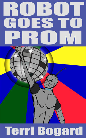 Robot Goes To Prom (Monster Exchange Program) by Terri Bogard | Goodreads