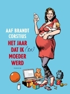 Het jaar dat ik (2x) moeder werd