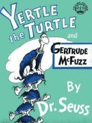 Yertle the Turtle and Gertrude McFuzz book cover