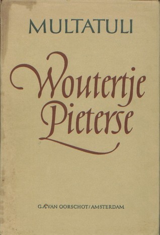 Woutertje Pieterse by Multatuli | Goodreads