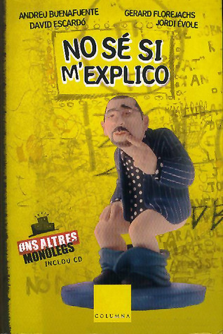 No sé si m'explico. Uns altres monòlegs. book cover