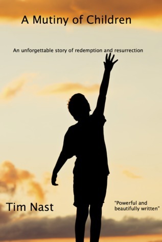 A Mutiny of Children by Tim Nast | Goodreads