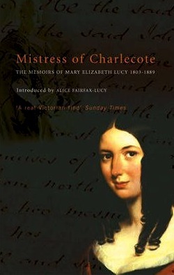 Mistress of Charlecote: The Memoirs of Mary Elizabeth Lucy