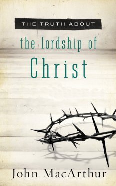 The Truth About The Lordship Of Christ book cover