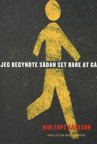 Jeg begyndte sådan set bare at gå