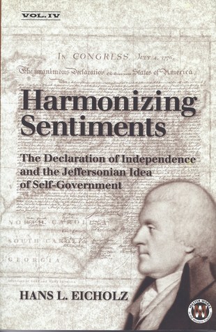 Harmonizing Sentiments: The Declaration of Independence and the Jeffersonian Idea of Self-Government