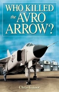Who Killed the Avro Arrow? book cover