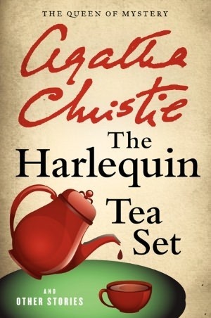 The Harlequin Tea Set and Other Stories (Hercule Poirot, #46)