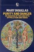 Purity and Danger: An Analysis of the Concepts of Pollution and Taboo